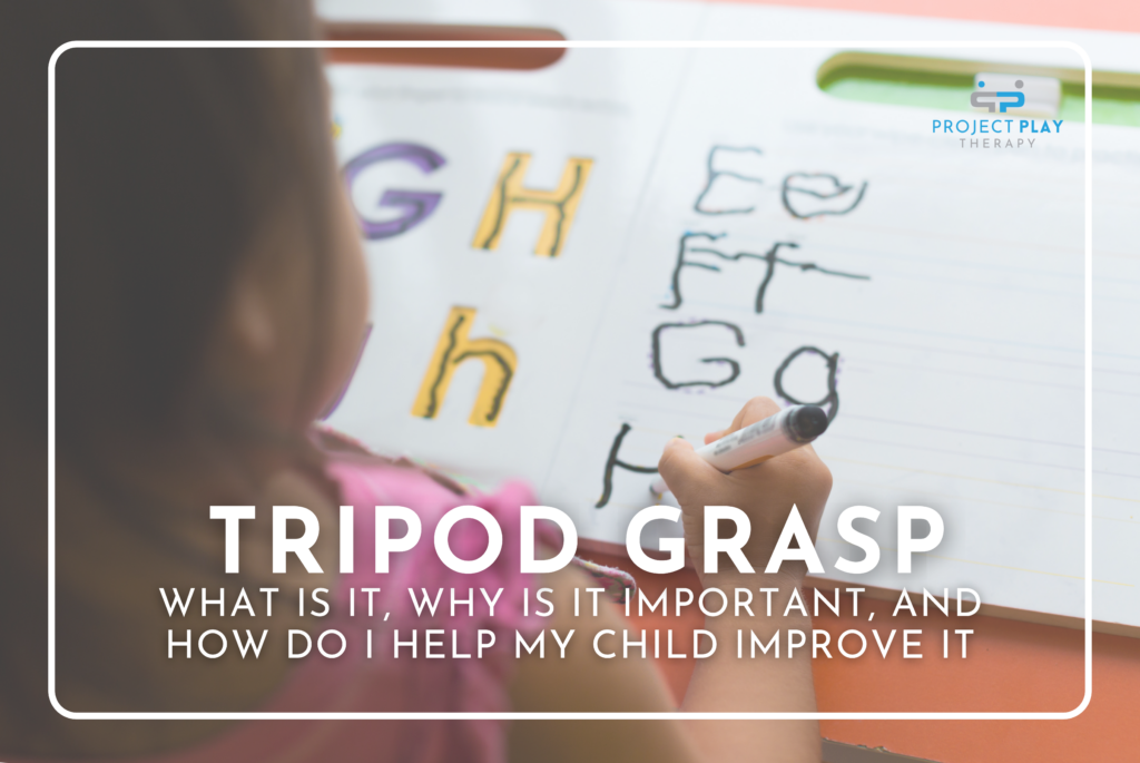 Why a Tripod Grasp? Project Play Therapy Nashville
