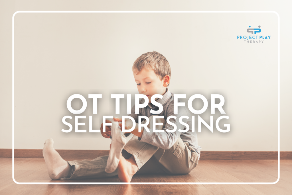 Tips for SelfDressing Skills Project Play Therapy