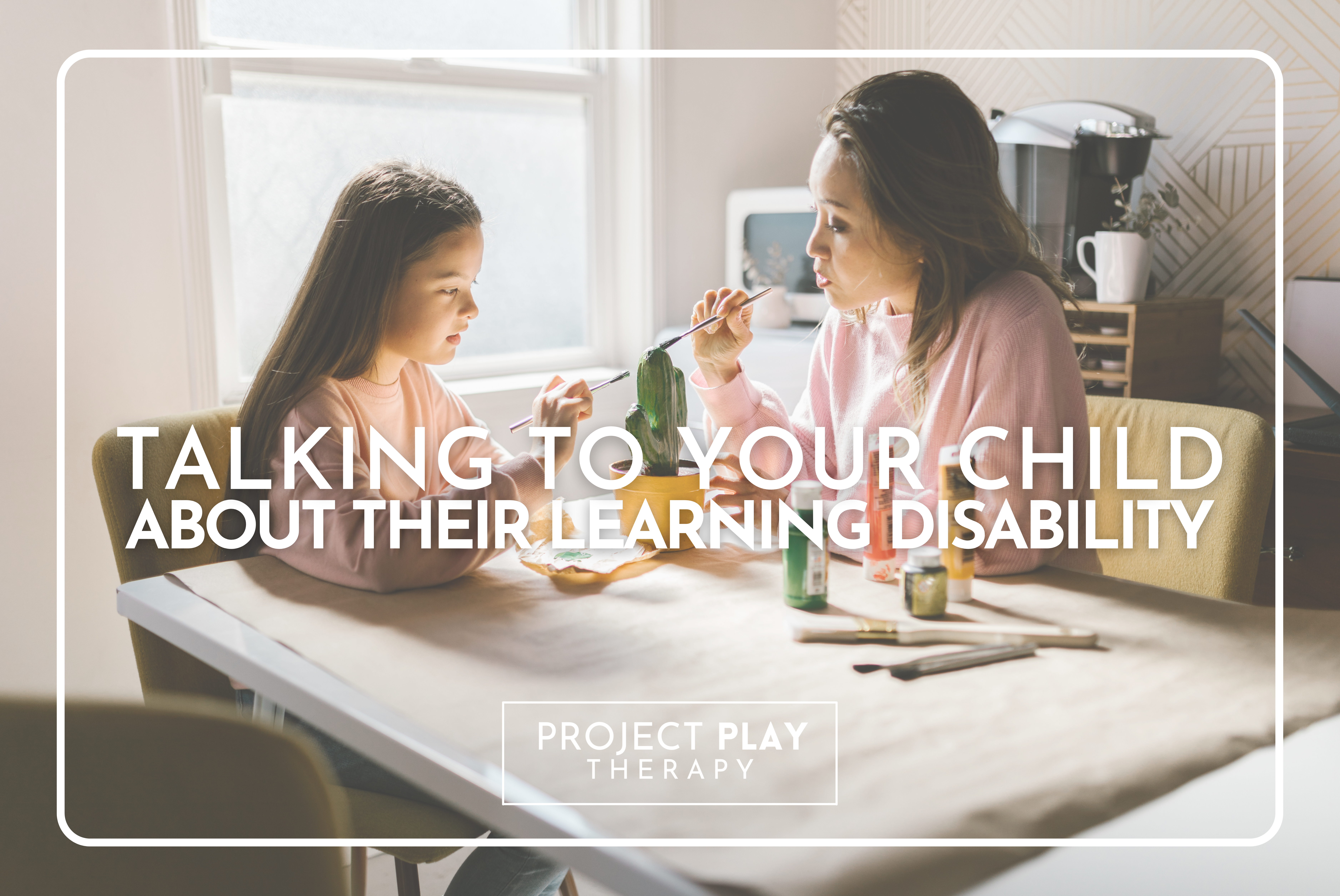 Talking to Your Child About Their Learning Disability